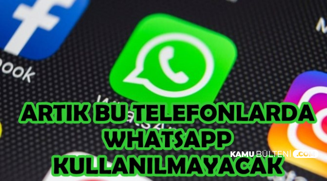 WhatsApp Artık Bu Telefonlarda Kullanılmayacak