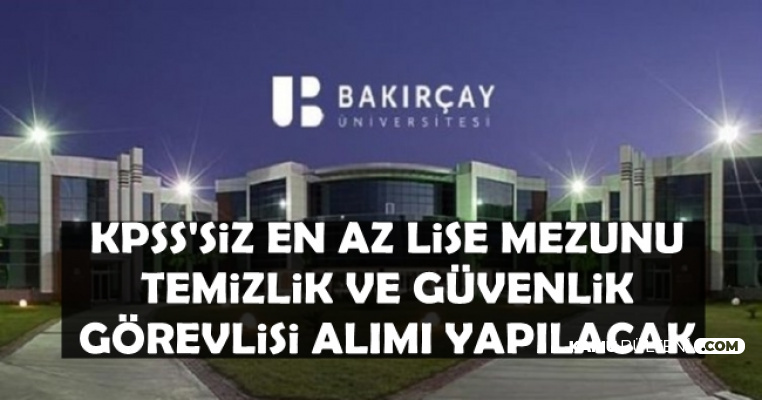 İzmir Bakırçay Üniversitesine KPSS'siz Lise Mezunu Personel Alımı