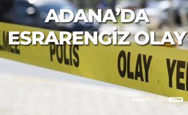 Adana'da Esrarengiz Olay! Cinayet mi, İntihar Mı?