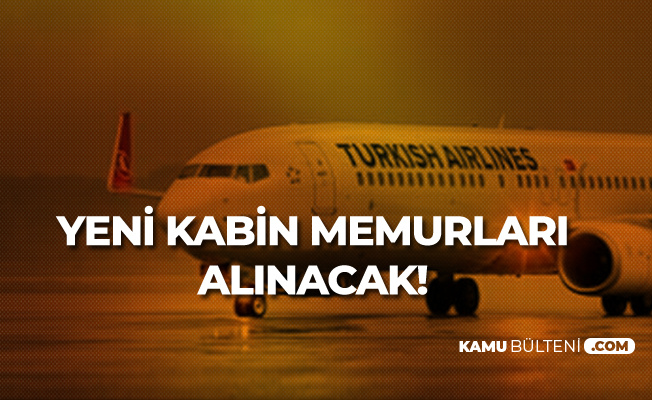 Türk Hava Yolları Yeni Kabin Görevlisi Alımı İlanları için Tarih Netleşiyor