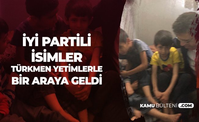 İYİ Partili Vekillerden Türkmen Yetimlere Anlamlı Ziyaret