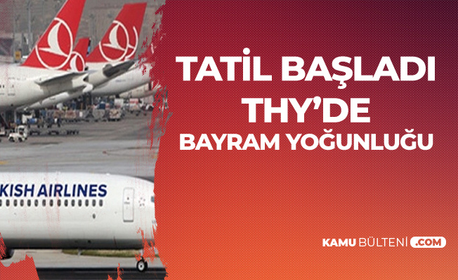 Türk Hava Yolları'nda Bayram Yoğunluğu '125 Ek Sefer'