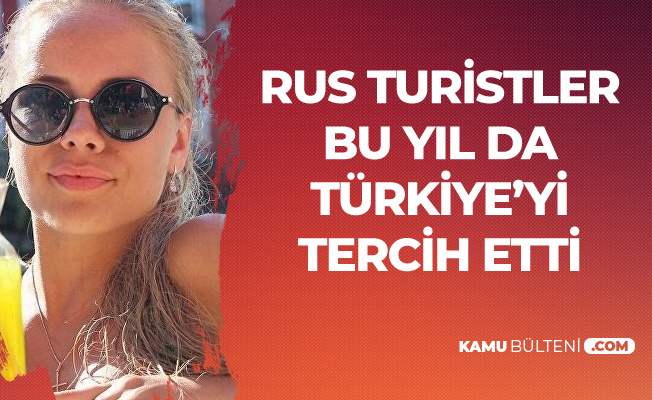 Rus Turistlerin Yaz Tatili Tercihi Bu Yıl da Türkiye