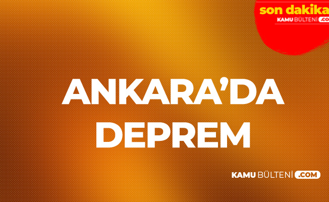 Son Dakika! Ankara'da Deprem! AFAD Büyüklüğünü Açıkladı