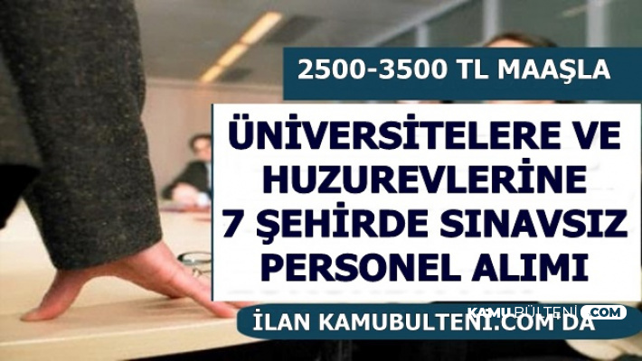 Üniversite ve Huzurevlerine 2500-3500 TL Maaşla Sınavsız Personel Alımı-İşkur'dan