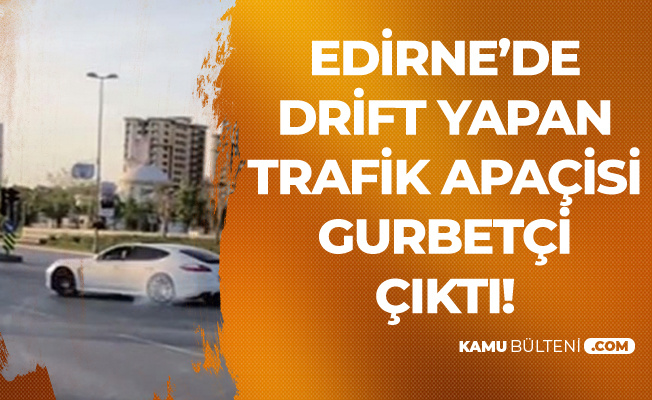 Edirne'de Lüks Otomobiliyle Drift Yapan Gurbetçi Sürücü Tepki Çekti!
