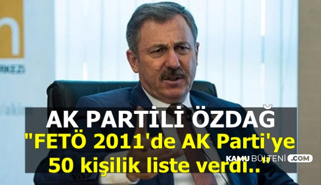 Özdağ: "FETÖ 2011'de AK Parti'ye 50 Kişilik Bir Liste Verdi"