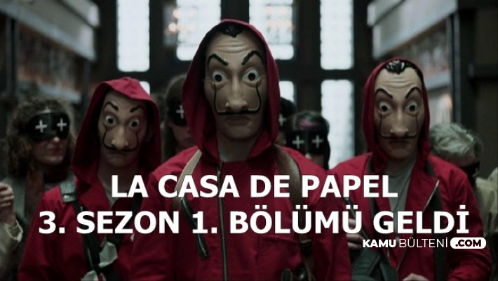 La Casa de Papel 3. Sezon 1. Bölümü Yayımlandı (Nasıl İzlerim , Hangi Kanalda?)