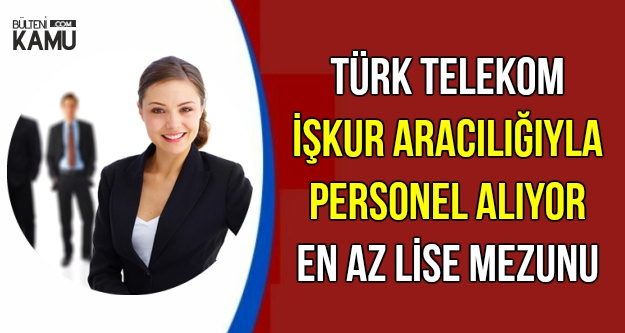 Türk Telekom İŞKUR Aracılığıyla Personel Alıyor