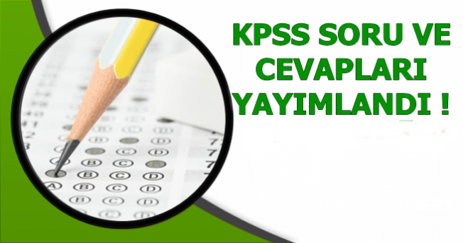KPSS A Grubu ve Öğretmenlik Soru Cevapları Yayımlandı