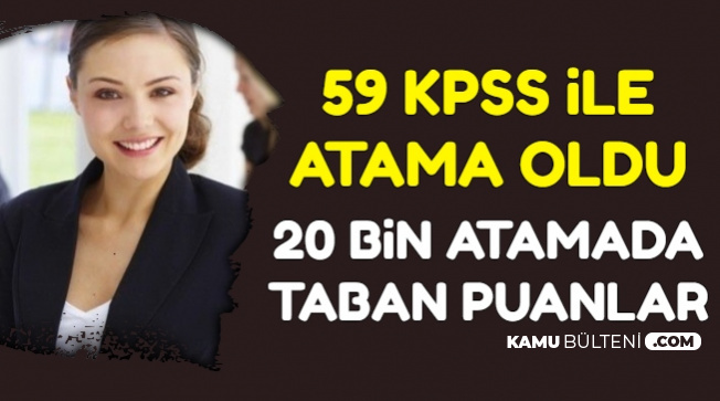 20 Bin Atamada Taban Puanlar Yayımlandı: 59 KPSS ile Atama Oldu