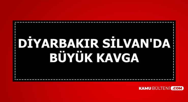 Flaş: Diyarbakır Silvan'da Büyük Kavga: 5 Ölü