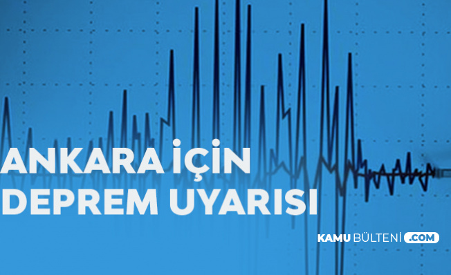 Ankara için Deprem Uyarısı Art Arda Geldi