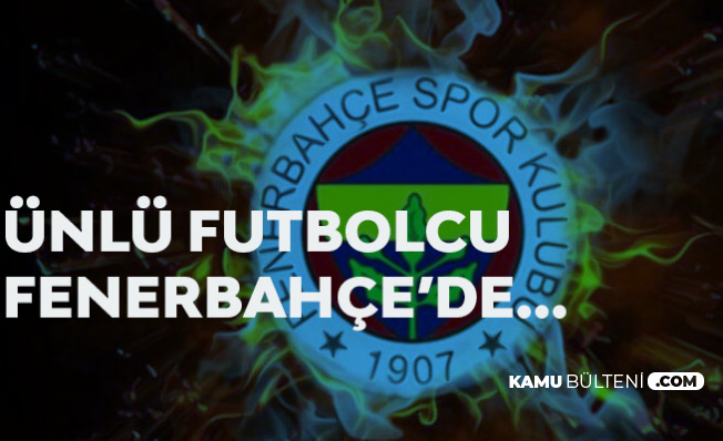 Fenerbahçe Ünlü Futbolcuyu Renklerine Bağladı