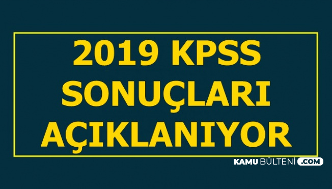 2019 KPSS Sınav Sonuçları Açıklanıyor-Sonuc.osym