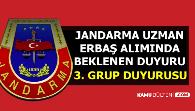 Jandarma'dan Beklenen Uzman Erbaş Alımı Duyurusu Geldi-3. Grup Mülakat Tarihi
