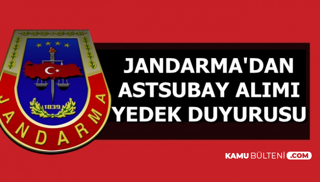 Jandarma 2019 Yılı Astsubay Alımı Yedek Duyurusu-Son Gün 4 Eylül 2019