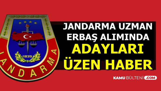 2019 Jandarma Asayiş Komando Uzman Erbaş Alımında Üzen Haber
