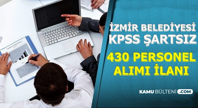 İzmir Belediyesi 430 KPSS'siz Personel Alımı İlanı Yayınladı