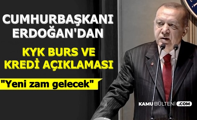 Cumhurbaşkanı Erdoğan'dan KYK Burs ve Krediye Zam Açıklaması 2020