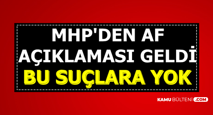 MHP'den Mahkumlara Af Açıklaması: Bu Suçlara Yok