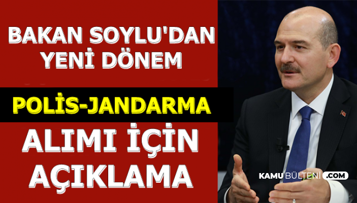Süleyman Soylu'dan Jandarma ve Polis Alımı Açıklaması 2019