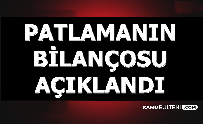 Adana'daki Patlamanın Bilançosu Açıklandı