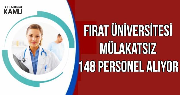 Fırat Üniversitesi'ne 148 Personel Alınıyor