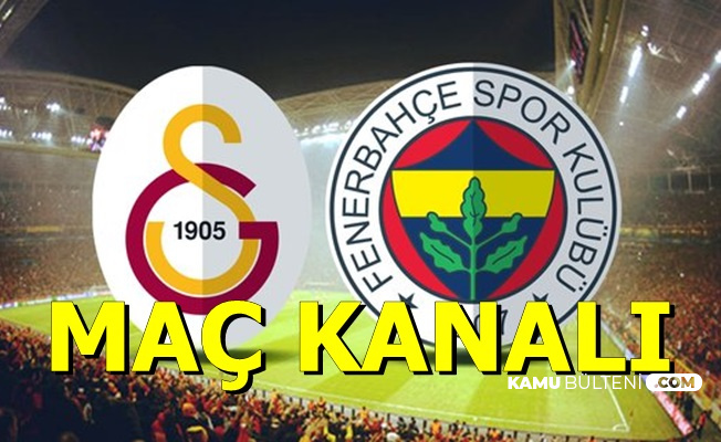Galatasaray Fenerbahçe Derbisi-İşte Maç Kanalı (Şifresiz Yurt Dışı Yayını var mı?)