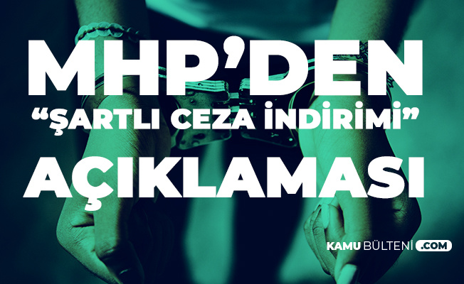 Bugün Açıkladı! MHP'den 'Şartlı Ceza İndirimi' Çıkışı