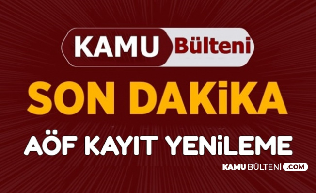 Anadolu Üniversitesi AÖF Kayıt Yenileme Ekranı Açıldı