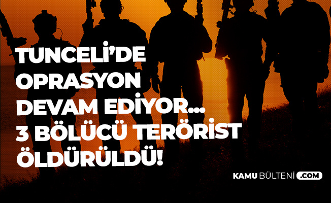 Tunceli'de 3 Bölücü Terörist Öldürüldü!