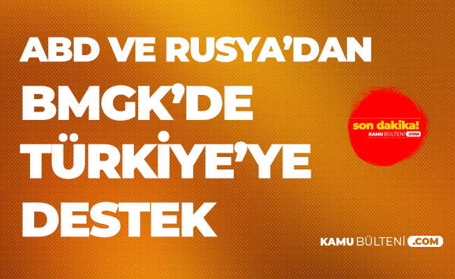 ABD ve Rusya'dan Türkiye'ye BMGK'de Destek!