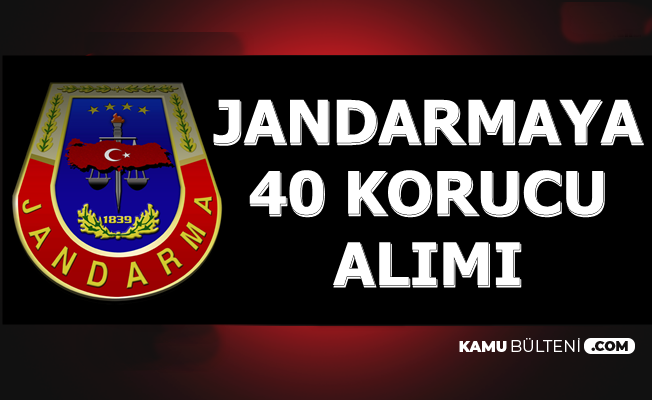 Jandarma'ya 40 Korucu Alımı