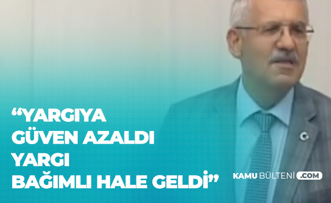 İYİ Parti Konya Milletvekili Fahrettin Yokuş: Yargıya Güven Azaldı, Yargı Bağımlı Hale Geldi