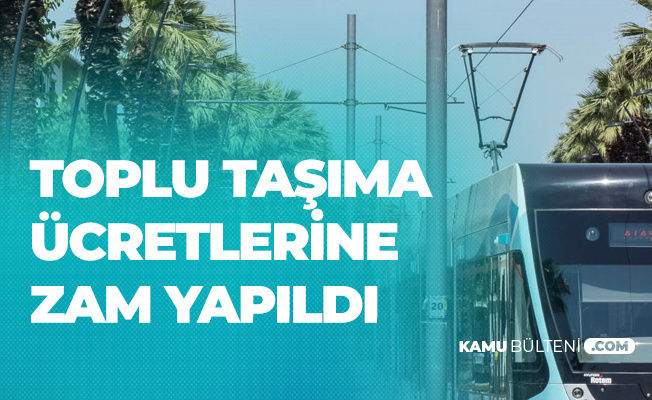 İzmir'de Toplu Taşıma Ücretlerine Zam Yapıldı
