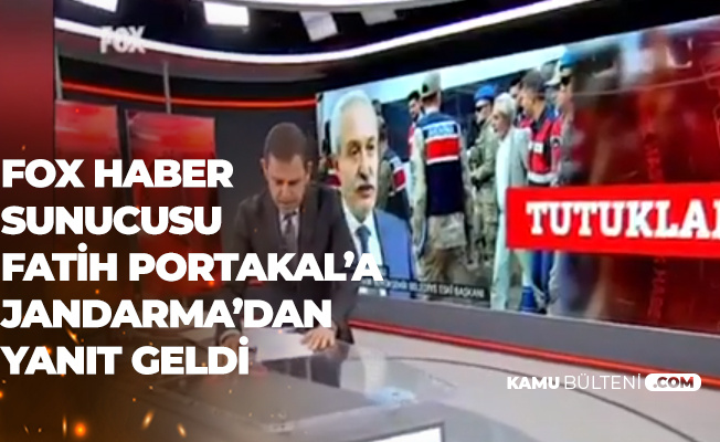 Fox Haber Sunucusu Fatih Portakal'a Jandarma Genel Komutanlığı'ndan Videolu Yanıt