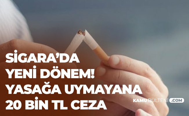 Sigara'da Yeni Dönem 5 Aralık'ta Başlıyor! Yasağa Uymayana 20 Bin TL Ceza