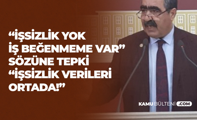 'İşsizlik yok, İş Beğenmeyen Var' Söylemlerine Ankara Milletvekili İbrahim Halil Oral'dan Sert Tepki