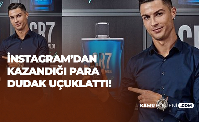 Ronaldo'nun İnstagram'daki Kazancı Dudak Uçuklattı