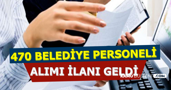 KPSS'siz Mezuniyet Şartsız: 470 Belediye Personeli Alımı 2019