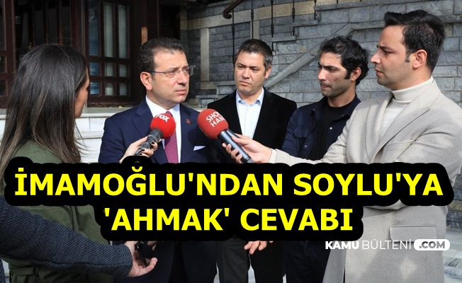Ekrem İmamoğlu'ndan Süleyman Soylu'ya Çok Sert Cevap