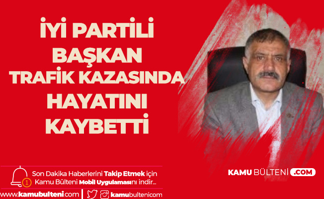 İYİ Parti Yozgat İl Başkanı Hayatını Kaybetti