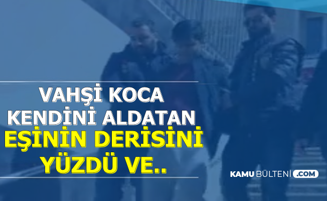 İstanbul'da Korkunç Olay: Vahşi Koca, Eşinin Derisini Yüzüp..