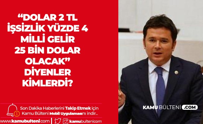Erkan Aydın: "Dolar 2 TL, İşsizlik Yüzde 4, Milli Gelir 25 Bin Dolar Olacak" Diyenler Kimlerdi?