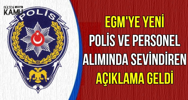 EGM'ye Polis ve Personel Alımı Hakkında Açıklama