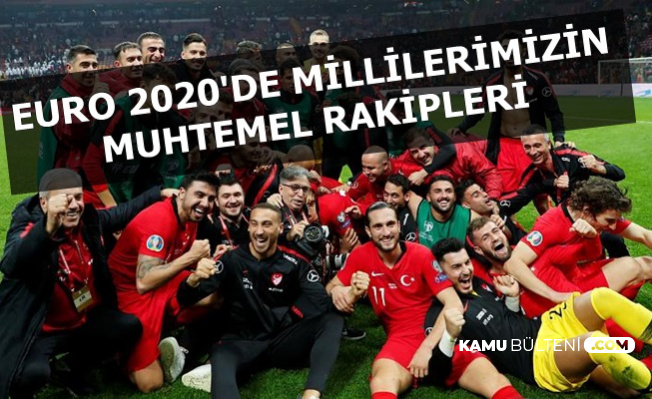 Türkiye'nin Muhtemel Rakipleri Belli Oldu (Euro 2020 Ne Zaman Başlayacak?)
