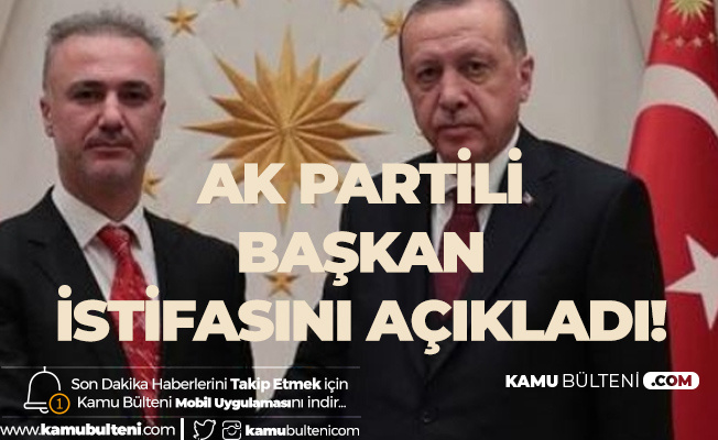 AK Parti'de İstifa ! Balıkesir İl Başkanı Ahmet Sağlam İstifa Ettiğini Açıkladı