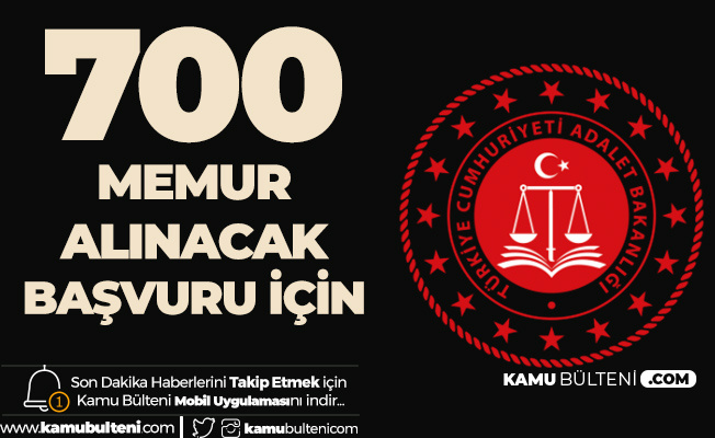 Adalet Bakanlığı 700 Memur Alımında Başvuru Yapamayanlar için Son Şans