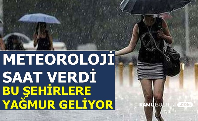 Meteoroloji Saat Verdi: Kuvvetli Yağmur Geliyor (İstanbul, Ankara, İzmir, Antalya,, Hava Durumu)